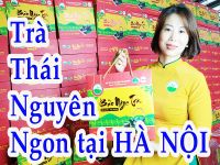 Đại lý chè Thái Nguyên tại Hà Nội